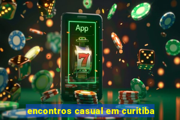 encontros casual em curitiba