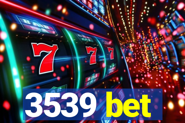 3539 bet