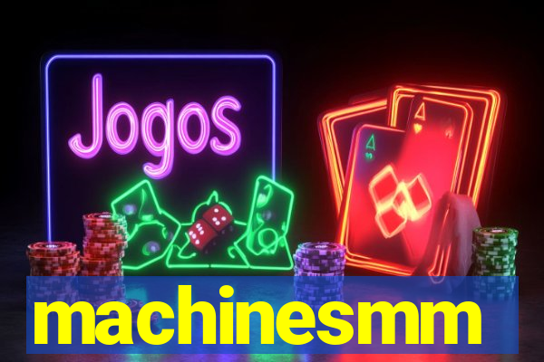 machinesmm