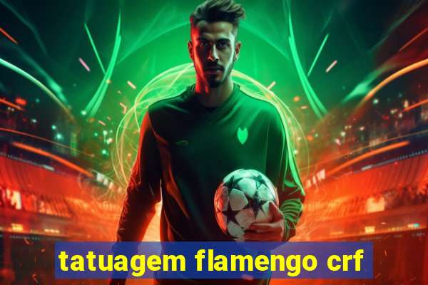 tatuagem flamengo crf