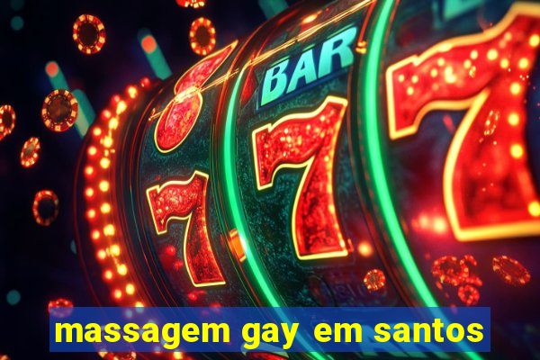 massagem gay em santos
