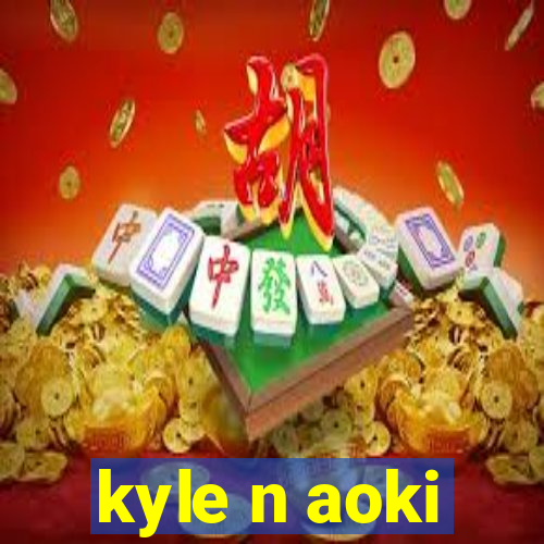 kyle n aoki