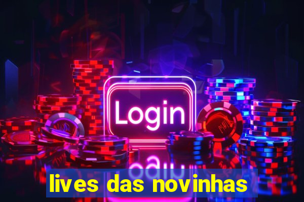 lives das novinhas