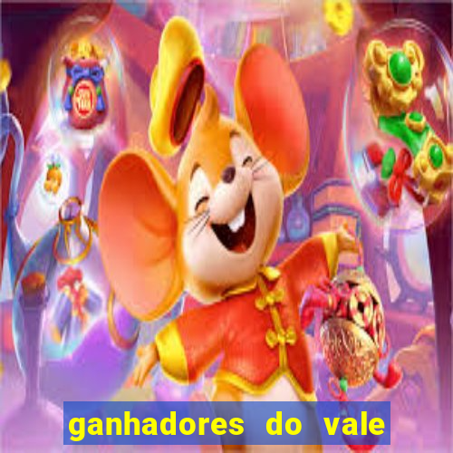 ganhadores do vale sorte de hoje