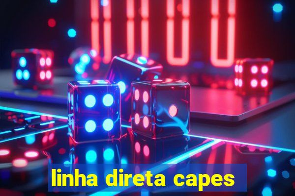 linha direta capes
