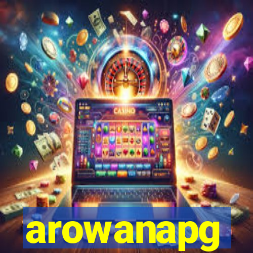 arowanapg