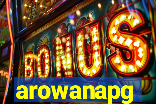 arowanapg