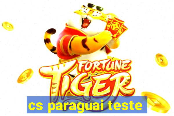 cs paraguai teste