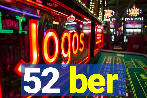 52 ber
