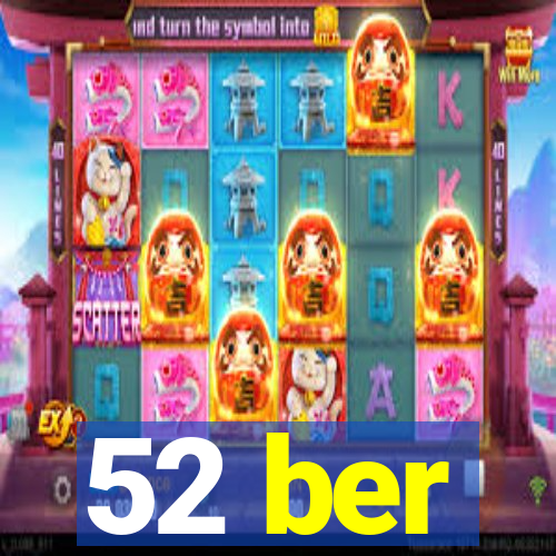 52 ber