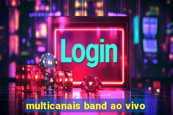 multicanais band ao vivo