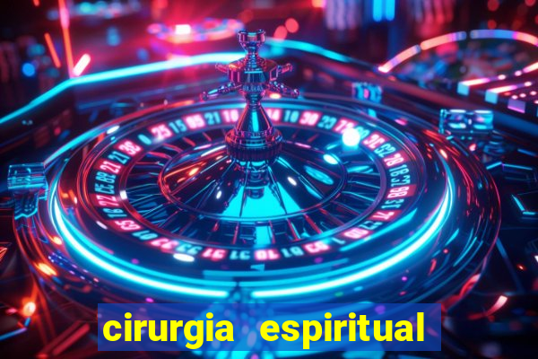 cirurgia espiritual marlon santos