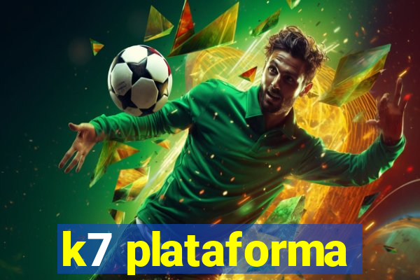 k7 plataforma