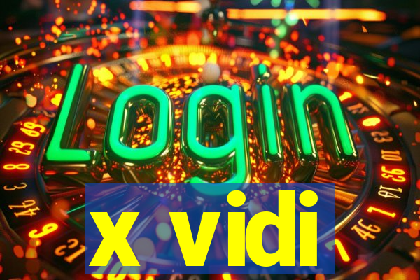 x vidi