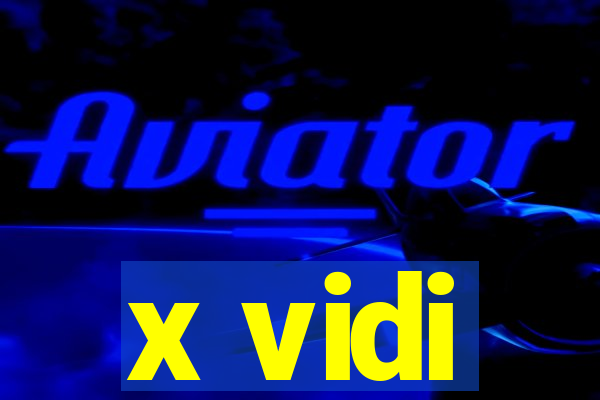 x vidi