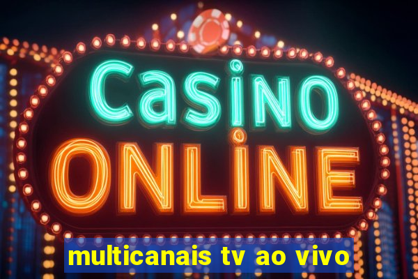 multicanais tv ao vivo
