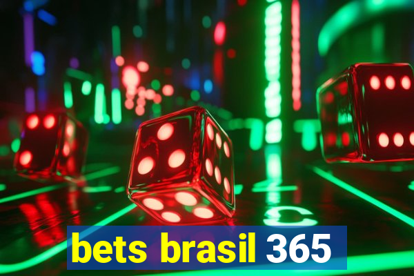 bets brasil 365