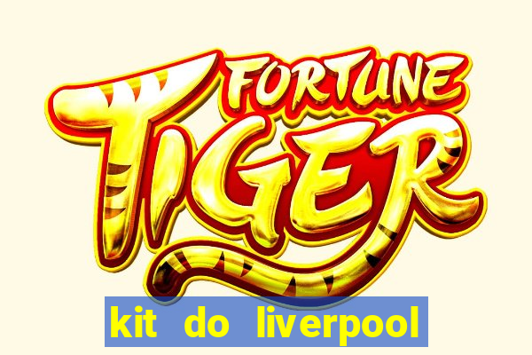 kit do liverpool dls 19