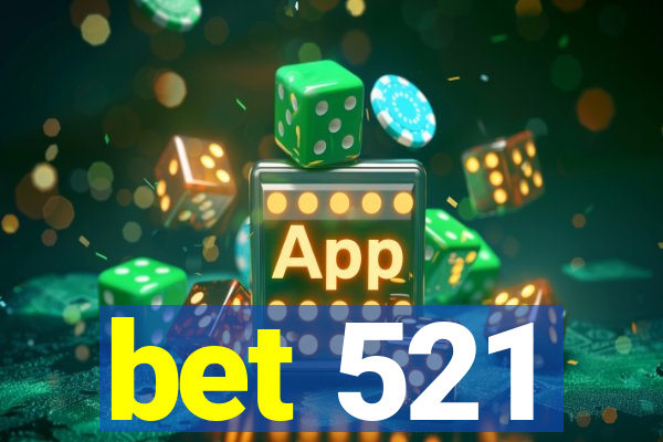 bet 521