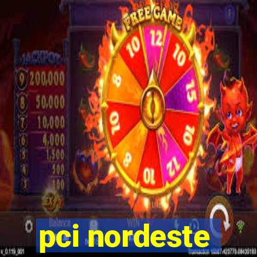 pci nordeste