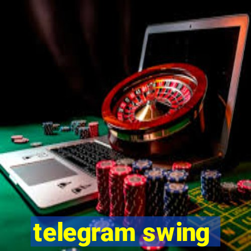 telegram swing
