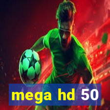 mega hd 50