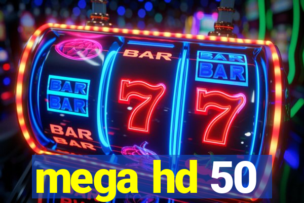 mega hd 50