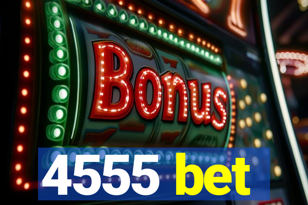 4555 bet