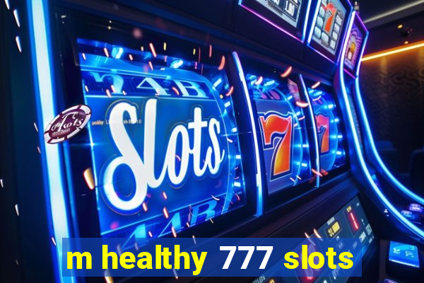m healthy 777 slots