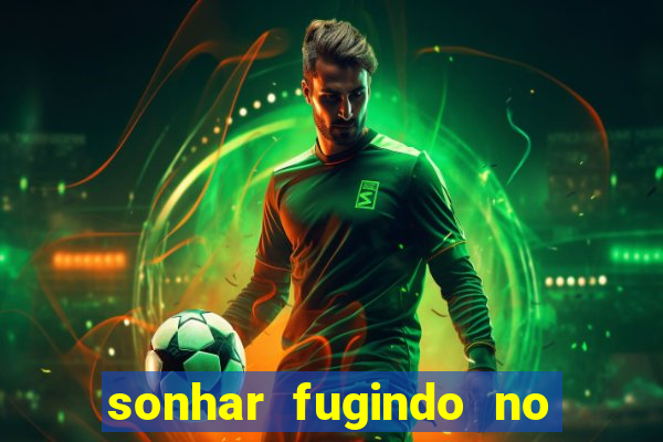 sonhar fugindo no jogo do bicho