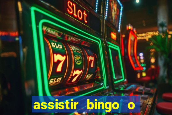 assistir bingo o rei das manhas filme completo dublado