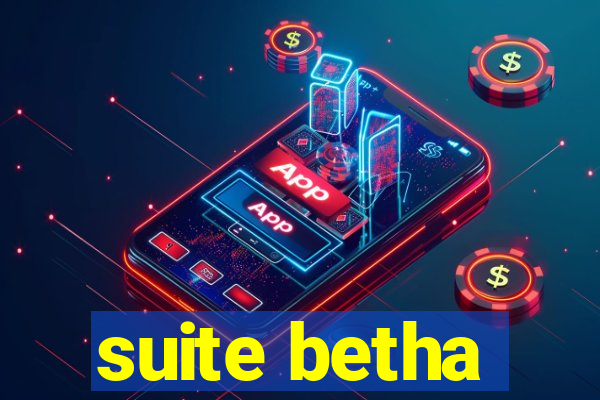 suite betha