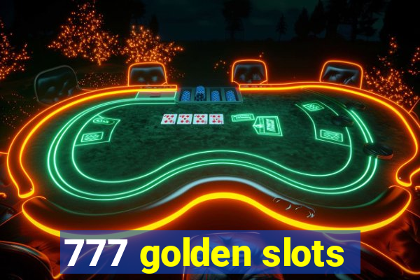 777 golden slots