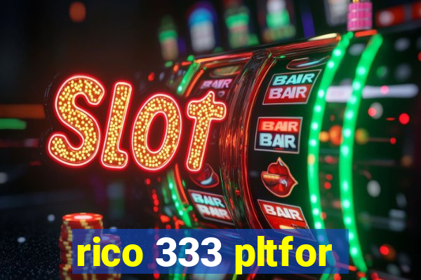 rico 333 pltfor