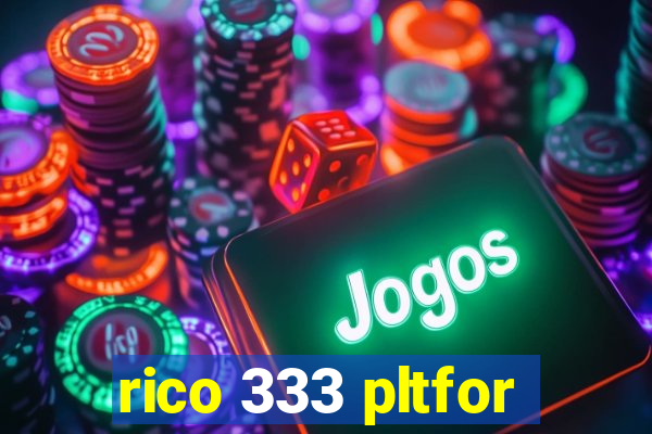 rico 333 pltfor