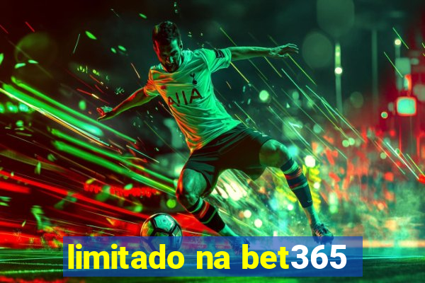 limitado na bet365