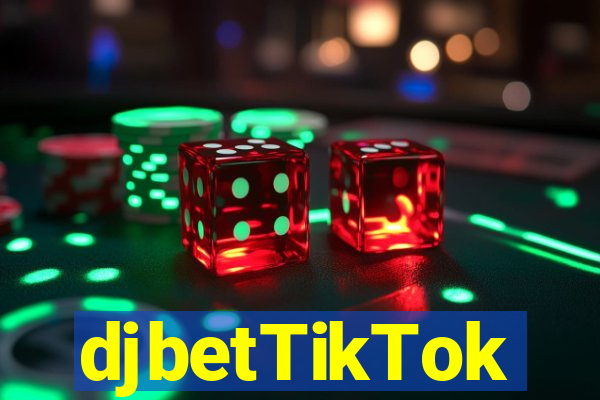 djbetTikTok