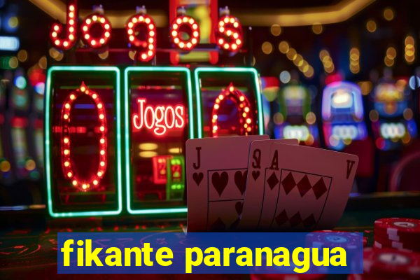 fikante paranagua