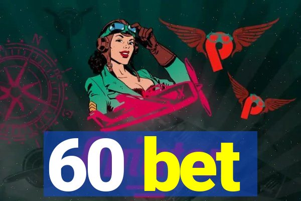60 bet