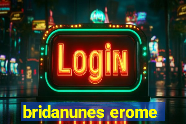 bridanunes erome