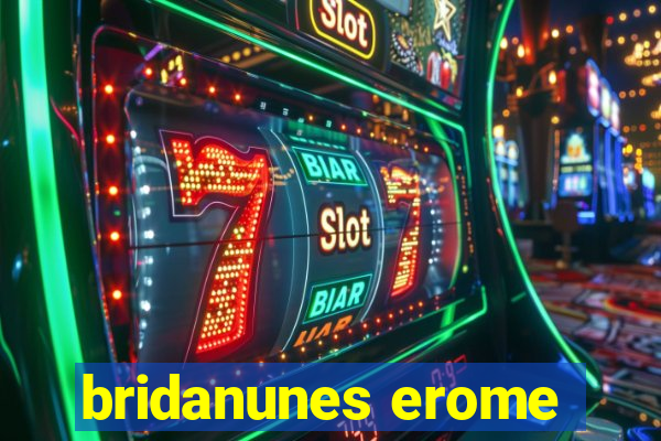 bridanunes erome