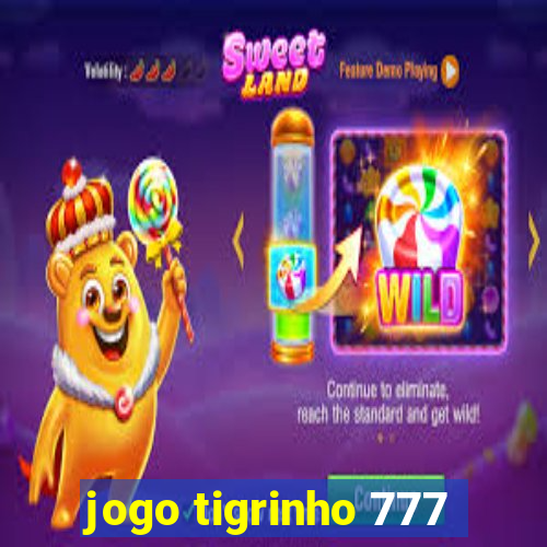 jogo tigrinho 777