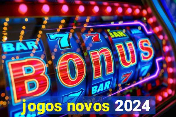 jogos novos 2024