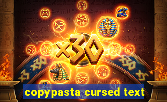 copypasta cursed text