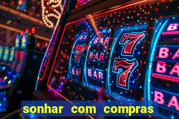 sonhar com compras no mercado