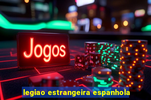 legiao estrangeira espanhola