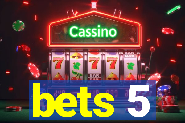bets 5