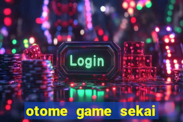 otome game sekai assistir dublado