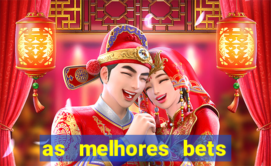 as melhores bets do brasil