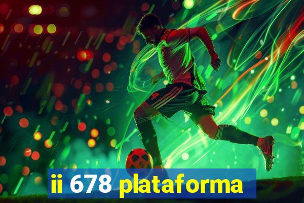 ii 678 plataforma